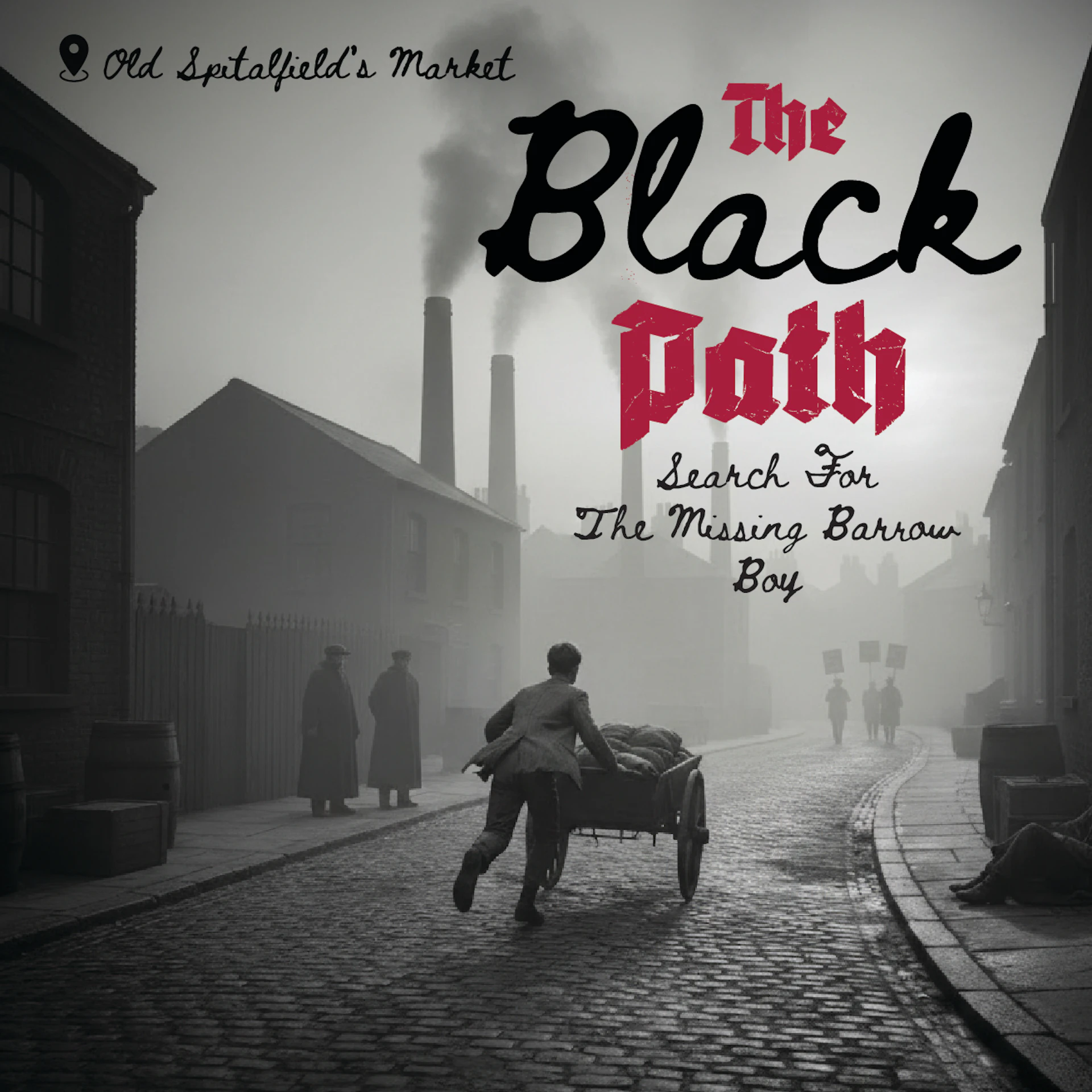 The Black Path : Search For The Missing Barrow Boy, London