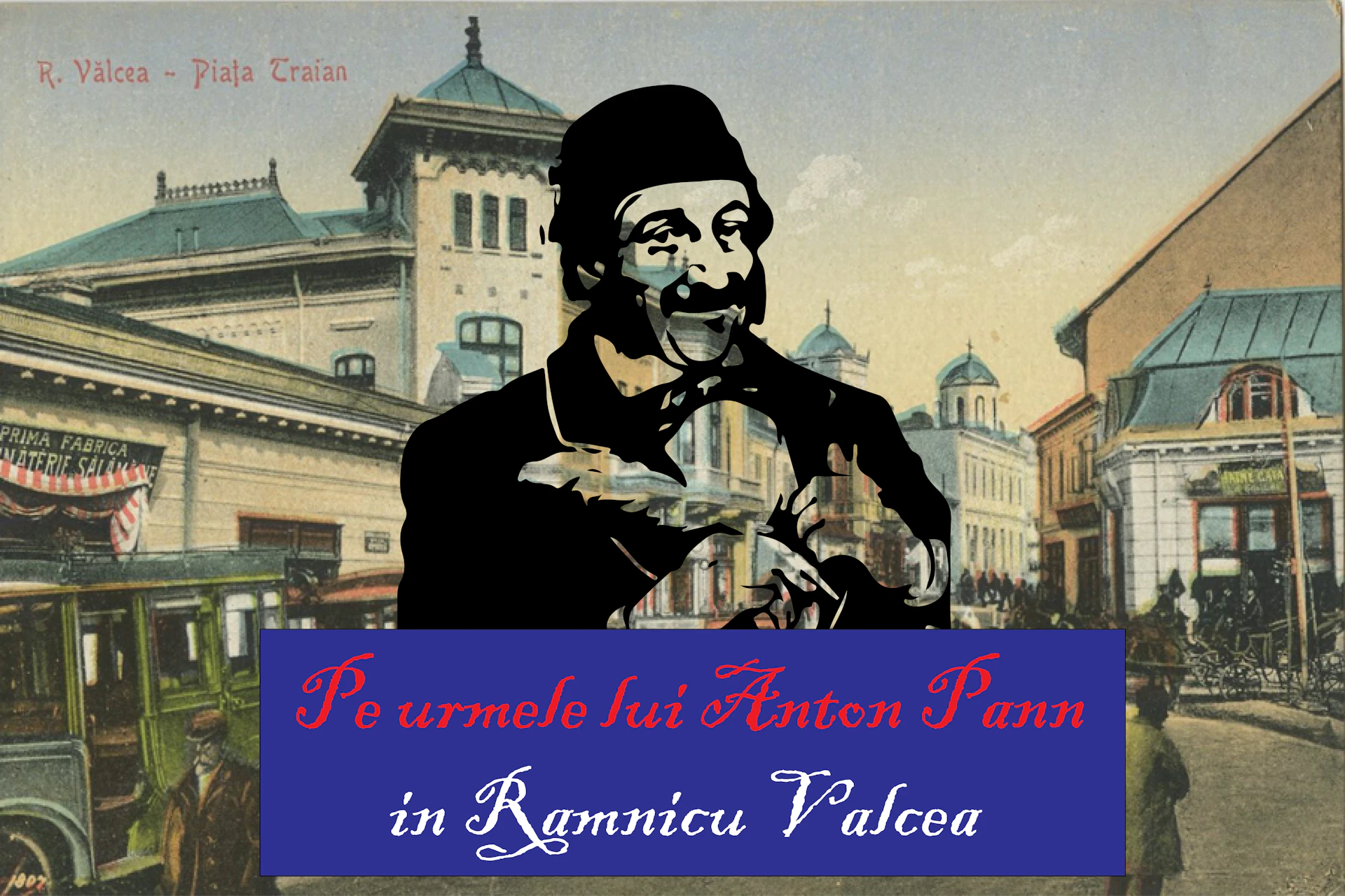 Aventura in Ramnicu Valcea - Pe urmele lui Anton Pann