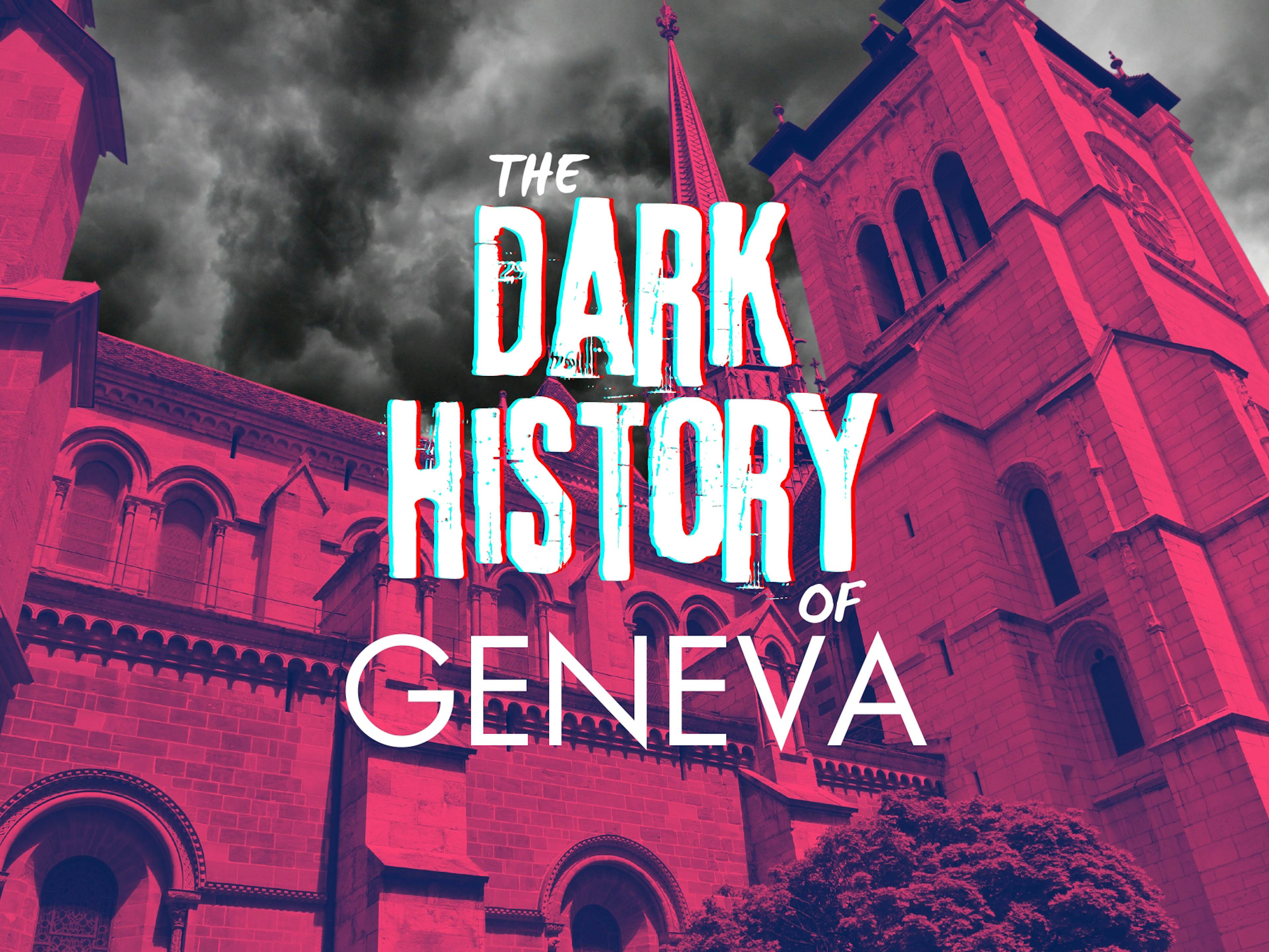 The Dark History of Geneva image