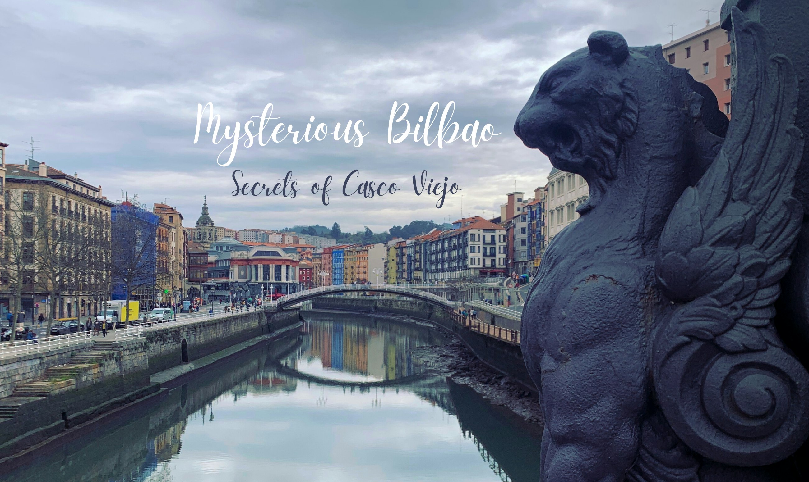 Mysterious Bilbao: Secrets of Casco Viejo