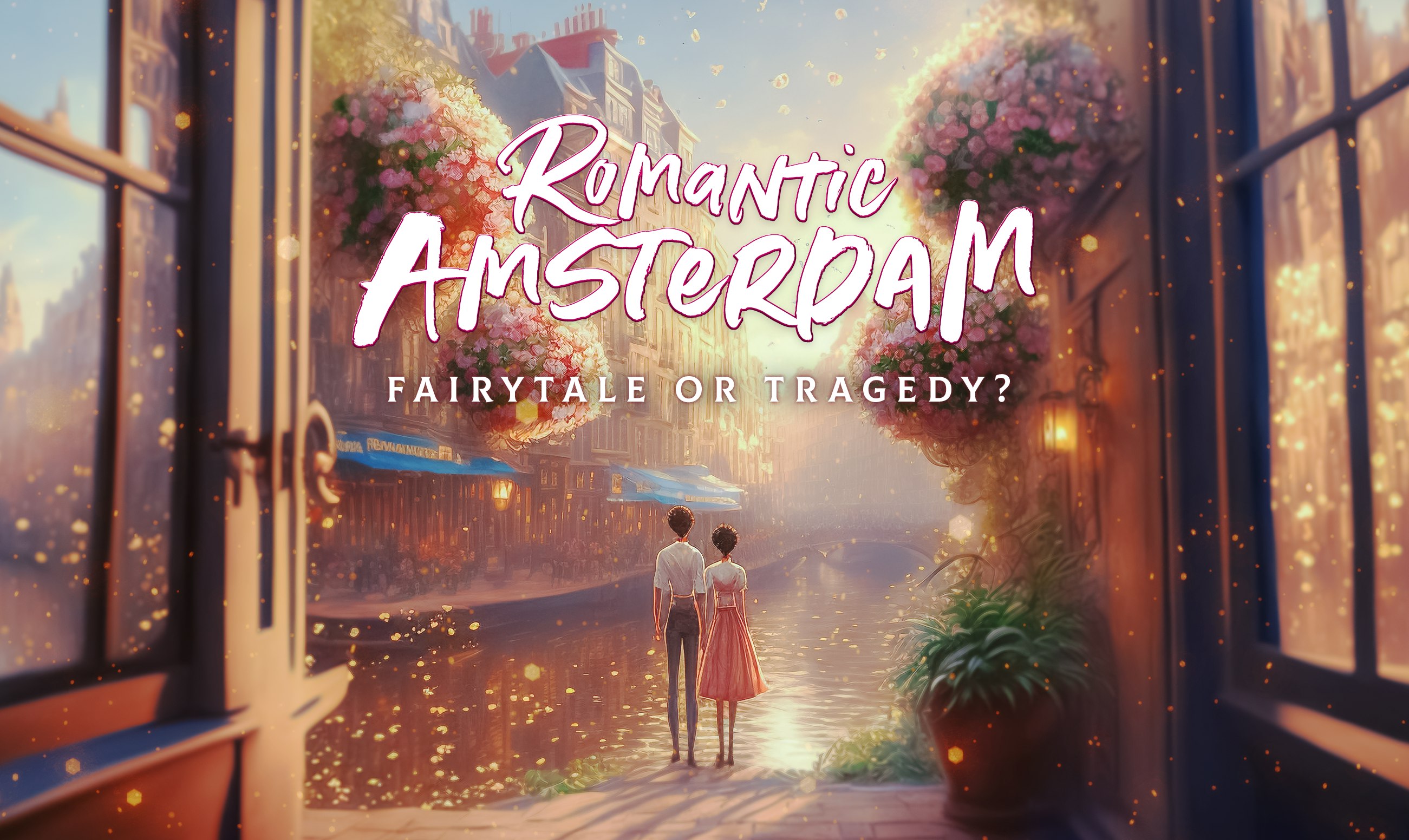 Romantic Highlights of Amsterdam: Fairytale or Tragedy?