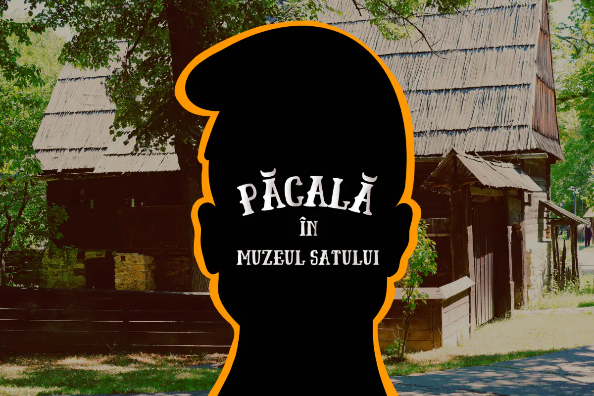 Eroii satului: Păcală în Muzeul Satului Bucuresti image 1