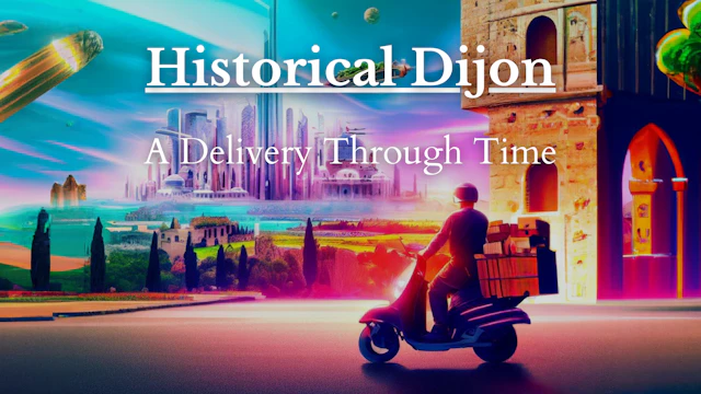 Historical Dijon: A Delivery Through Time